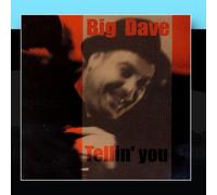 Big Dave - Tellin' You