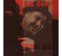 Big Dave Tellin' You (CD)