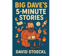 Big Dave's 5-Minute Stories