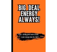 BIG DEAL ENERGY ALWAYS (ORANGE VERSION)