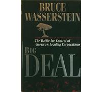 Big Deal: The Battle for Control of America's Leading Corporations: 2000 and Beyond