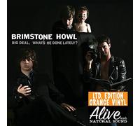 Brimstone Howl - Big Deal (What's He Done Lately?)