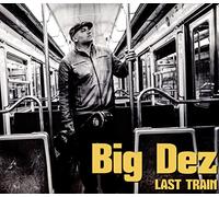 Big Dez - Last Train