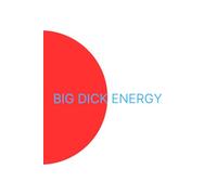 Big Dick Energy.: A journal for the well endowed.