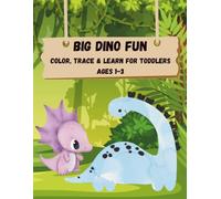 Big DINO Fun: Color, Trace & Learn for Toddlers Ages 1-3