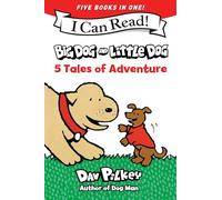 Big Dog and Little Dog 5 Tales of Adventure: Big Dog and Little Dog, Getting Trouble, Making a Mistake, Going for a Walk, Wearing Sweaters