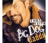 Big Dog Daddy by Toby Keith (2007-05-03)