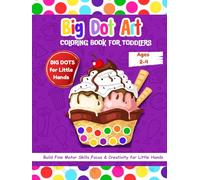 Big Dot Art Coloring Book for Toddlers; Build Fine Motor Skills, Focus & Creativity for Little Hands: Dot Marker Activity Book for toddles, preschool and kids