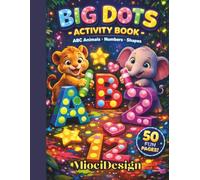Big Dots Activity Book: ABC Animals, Numbers & Shapes
