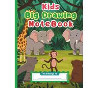 Big Drawing Book for Kids Ages 3-8 | Blank Sketch Pad for Toddlers: Preschoolers & Young Artists Fun Art Notebook to Doodle, Draw, Sketch & Boost Creativity