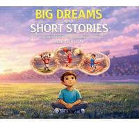 Big Dreams and Short Stories