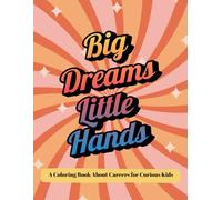 Big Dreams, Little Hands: A Careers Job Profession Coloring Book for Kids Children Aged 3-6 years