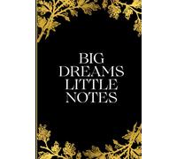 Big Dreams. Little Notes.: Funny Notebook for Work, Studying, Funny Gift for Coworkers & Boss, Students, Teens, Notebooks Journals for Writing