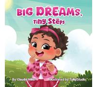 Big Dreams, Tiny Steps: A Baby and Toddler Confidence Book with Affirmations to Build Self-Esteem, Mindset & Joyful Bedtime Routines