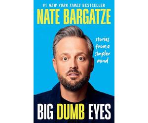 Big Dumb Eyes: Stories from a Simpler Mind