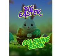 Big Easter Coloring Book for Kids Ages 3-10: Fun and Easy Easter Bunny, Chick, Egg, and Spring Coloring Pages for Toddlers and Young Children: 42 ... Illustrations - Perfect for Boys and Girls,