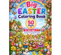 Big Easter Coloring Book for Kids Ages 4-8: 50 Large and Easy Easter Coloring Pages Featuring Cute Bunnies, Chicks, Easter Eggs, Spring Flowers, ... | Perfect Easter Gift for Boys and Girls