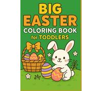 Big Easter Coloring Book for Toddlers: 100 Cute and Easy Pages to Color for Kids, Preschool & Kindergarten