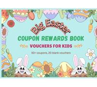 Big Easter coupon book for Kids: 50+Fun Vouchers for kids, Great Easter gift, Easter Egg Hunt basket stuffer, Easy to Redeem, Cut and Use, Vibrant colors