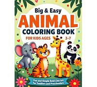 Big & Easy Animal Coloring Book for Kids Ages 3-7:: Fun and Simple Bold Line Art for Toddlers and Preschoolers
