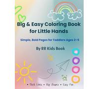 Big & Easy Coloring Book for Little Hands: Simple, Bold Coloring Pages for Toddlers Ages 2-5