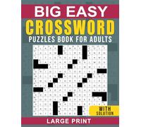 Big Easy Crossword Puzzles Book For Adults Large Print: Simple, Large-Print Puzzles for Stress-Free Fun