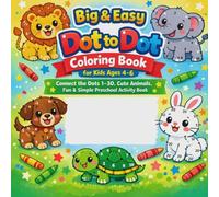 Big & Easy Dot to Dot Coloring Book for Kids Ages 4-6: Connect the Dots 1-30, Cute Animals, Fun & Simple Preschool Activity Book