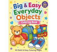 Big & Easy Everyday Objects Coloring Book: 40 Bold & Easy Everyday Objects for Toddlers Ages 2-5