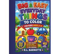 Big & Easy Everyday Things to Color for Kids Ages 2-5: Simple, Fun, and Beginner-Friendly Designs