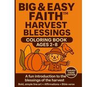 Big & Easy Faith™ Harvest Blessings Coloring Book: Ages 2-8; Bold, simple line art + Affirmations + Bible