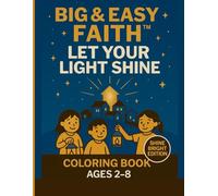 Big & Easy Faith™ Let Your Light Shine Coloring Book: Ages 2-8; Bold, simple line art + Affirmations
