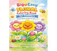 Big & Easy Floral Coloring Book for Toddlers: Simple Flower Designs with Smiling Faces | Large, Fun Coloring Pages for Ages 2-5