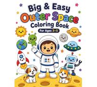 Big & Easy Outer Space Coloring Book: Fun and Easy Space Coloring Pages for Toddlers and Preschool Kids Ages 3-5