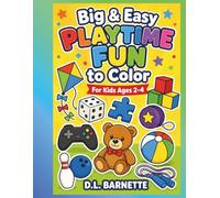 Big & Easy Playtime Fun to Color: Fun Toys, Games & Playtime Objects for Toddlers Ages 2-4