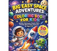 Big Easy Space Adventures Coloring Book for Kids: Rockets, Astronauts, Planets, Stars, Friendly Aliens & Outer Space Fun for Ages 4-8