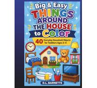 Big & Easy Things Around the House to Color: 40 Everyday Household Objects for Toddlers Ages 2-4