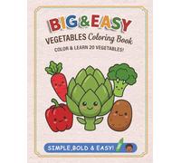 Big & Easy Vegetable Coloring Book: My First Simple Coloring Book with Bold Lines for Toddlers and Kids Ages 1-4