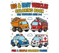 BIG & EASY VEHICLES COLORING BOOK: FOR TODDLERS AGES 3-5
