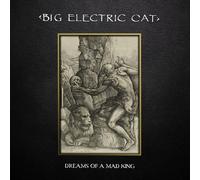 Big Electric Cat Dreams of a Mad King (Vinyl LP)