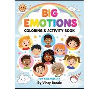 Big Emotions Coloring & Activity Book for Kids (Ages 3-7): A fun and engaging emotions-themed coloring, tracing, and activity book for kids ages 3-7 ... calm down, and build emotional confidence.