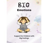 BIG Emotions: Support for Children with Big Feelings