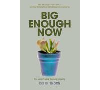 BIG ENOUGH NOW: Why We Couldn’t Face It Then-and How We Grow Beyond What Once Overwhelmed Us: 5