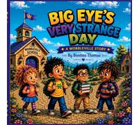 Big Eye's Very Strange Day: A Wobbleville Story
