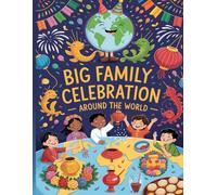 Big Family Celebration Around the World: A Heartwarming Coloring Book of Global Traditions, Food, and Family Fun