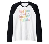 Big Fan of Human Rights Protest Equality Resist Maglia con Maniche Raglan