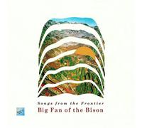Big Fan Of The Bison Songs From The Frontier (CD)