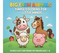 Big Farm Animals: Simple Coloring for Little Hands: Bold & Easy Farm Friends for Toddlers (Ages 1-4)