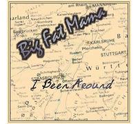 I Been Around - Big Fat Mama (Audio cd)