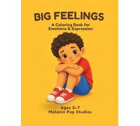 Big Feelings: A Coloring Book for Emotions & Expression for Kids Ages 3-7