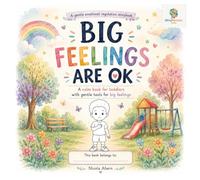 Big Feelings Are OK: A Calm Book for Toddlers with Gentle Tools for Big Feelings: 2